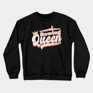 Rowing Queen Rower Crewneck Sweatshirt